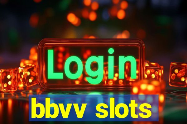 bbvv slots